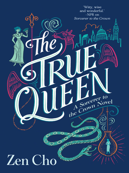 Title details for The True Queen by Zen Cho - Available